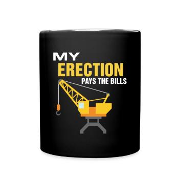 Meine Erektion bezahlt die Rechnungen Rigger Ölfel - Tasse einfarbig - Schwarz - Vorne