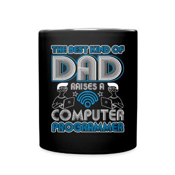 The Best Kind Of Dad Raises A Computer Programmer - Full Colour Mug - black - Front