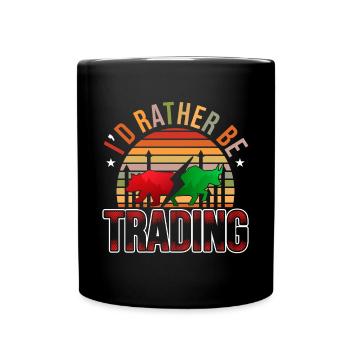 I'd Rather Be Trading Stock Forex Trading - Full Colour Mug - black - Front