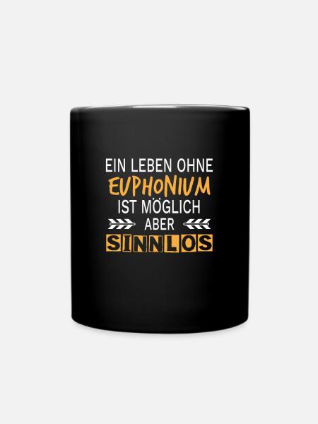 Euphonium Blechbläser Lustig Spruch - Tasse einfarbig - Schwarz