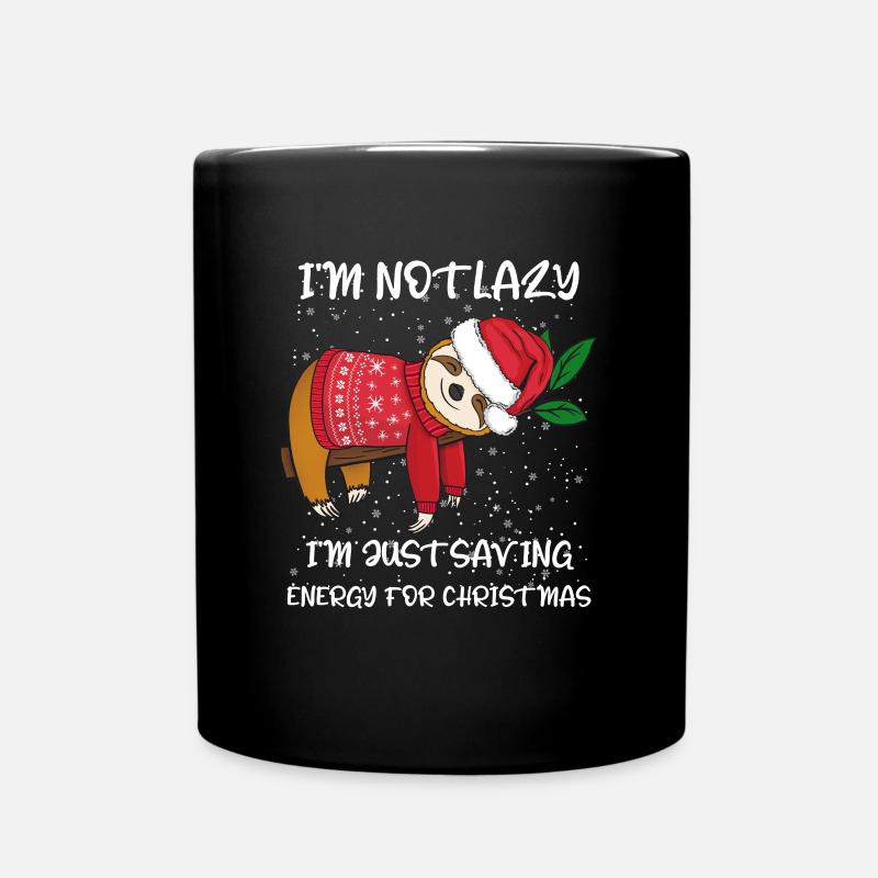 I'm Not Lazy I'm Just Saving Energy For Christmas - Tasse einfarbig - Schwarz
