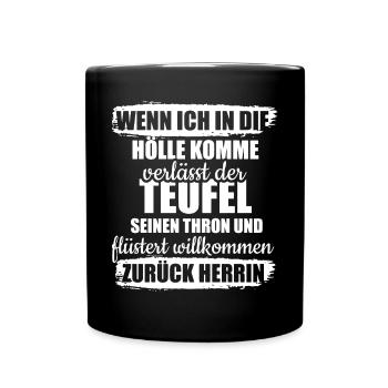 Wenn ich in die Hölle komme verlässt der Teufel - Tasse einfarbig - Schwarz - Vorne
