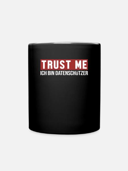 Trust Me Ich bin Datenschützer Datenschützer - Tasse einfarbig - Schwarz