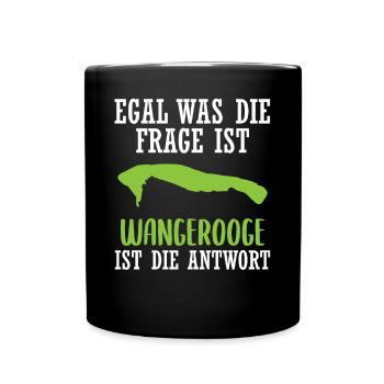 Wangerooge Nordsee Insel Lustiger Spruch Geschenk - Tasse einfarbig - Schwarz - Vorne