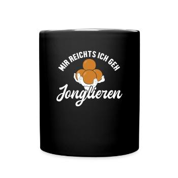 Mir reicht ich geh Jonglieren Jongleurbälle - Tasse einfarbig - Schwarz - Vorne