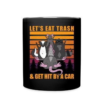 Lets Eat Trash and Get Hit By A Car Opossum - Tasse einfarbig - Schwarz - Vorne