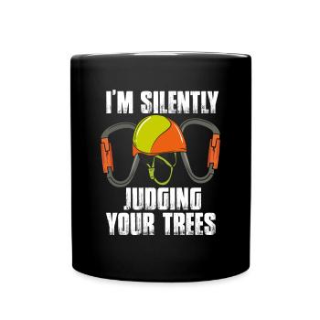 I'm Silently Judging Your Trees Tree Baumpfleger - Tasse einfarbig - Schwarz - Vorne