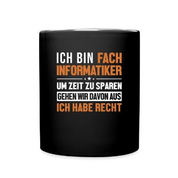 Fachinformatiker hat immer Recht Fachinformatiker - Tasse einfarbig - Schwarz - Vorne