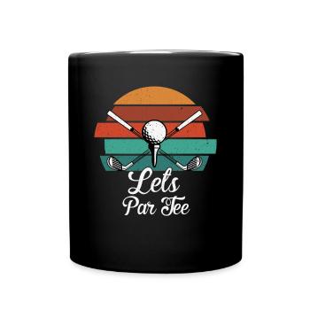 Golf Golfer Golfplatz Golfspieler Lets Par Tee - Tasse einfarbig - Schwarz - Vorne