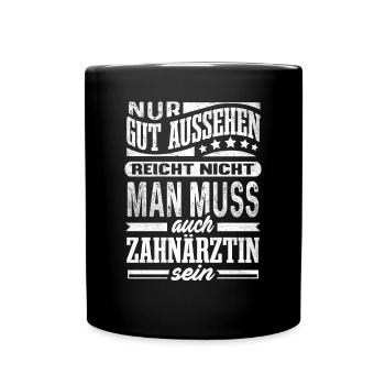 Zahnärztin Gut Aussehend Arzt Mediziner Zahnarzt - Tasse einfarbig - Schwarz - Vorne