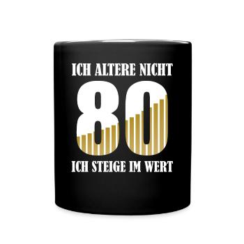80 Jahre Geburtstag Spruch Frauen Männer Geschenk - Tasse einfarbig - Schwarz - Vorne