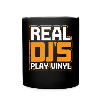 Real DJ's play vinyl, record - Full Colour Mug - black - Front