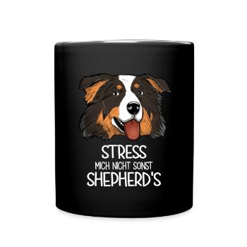 Aussie Stress Mich Nicht Sonst Shepherd's - Tasse einfarbig - Schwarz - Vorne