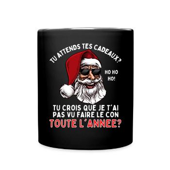 Tu Attends tes Cadeaux? Humour Père Noël - Mug uni - noir - Devant