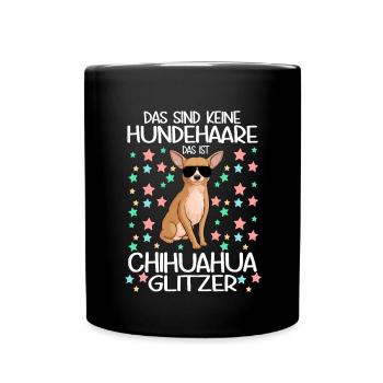 Das sind keine Hundehaare Chihuahua Glitzer - Tasse einfarbig - Schwarz - Vorne