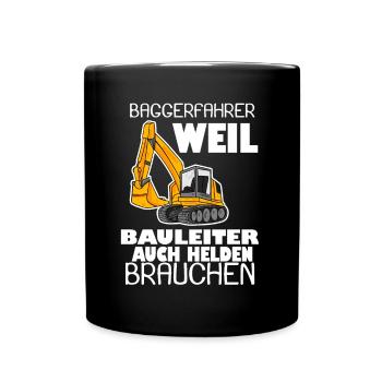 Bagger Baggerfahrer Spruch - Tasse einfarbig - Schwarz - Vorne