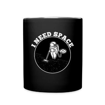 I Need Space - Tasse einfarbig - Schwarz - Vorne