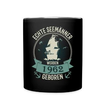 60 Jahre Geburtstag 1962 Seemann Spruch Geschenk - Tasse einfarbig - Schwarz - Vorne