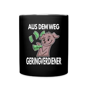 Aus dem Weg du Geringverdiener - Kapitalismus - Tasse einfarbig - Schwarz - Vorne