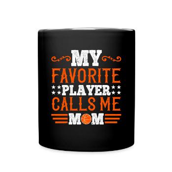 My favorite player calls me mom - Full Colour Mug - black - Front