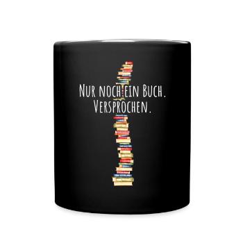 Nur Noch Ein Buch Versprochen Leseratte Bücherwurm - Tasse einfarbig - Schwarz - Vorne