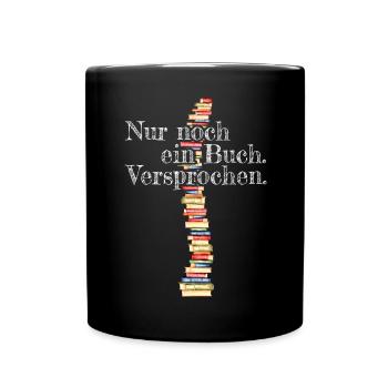 Nur Noch Ein Buch Versprochen Leseratte Bücherwurm - Tasse einfarbig - Schwarz - Vorne