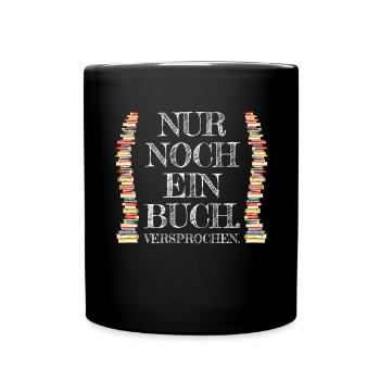 Nur Noch Ein Buch Versprochen Leseratte Bücherwurm - Tasse einfarbig - Schwarz - Vorne