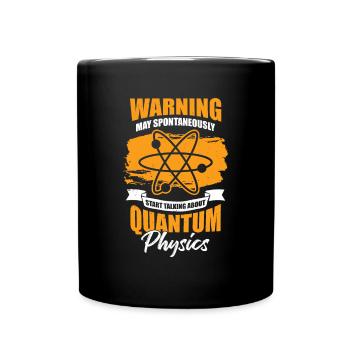 Lustiges Quantenphysik Physik Physiker Geschenk - Tasse einfarbig - Schwarz - Vorne