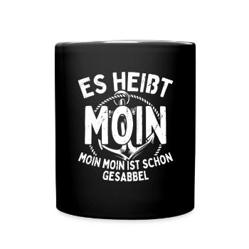 Moin Heißt Es Moin Moin Ist Schon Gesabbel Hamburg - Tasse einfarbig - Schwarz - Vorne