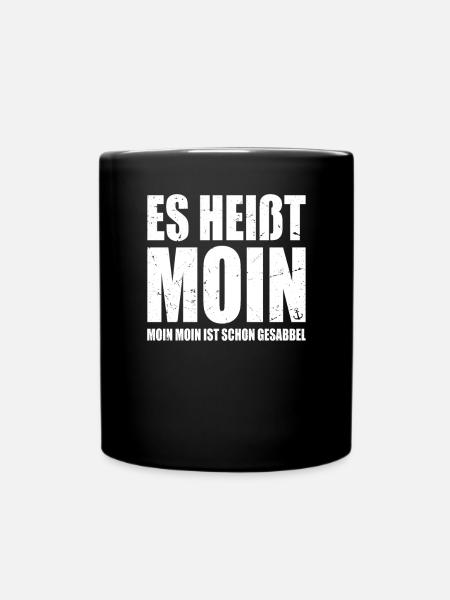Moin Heißt Es Moin Moin Ist Schon Gesabbel Hamburg - Tasse einfarbig - Schwarz