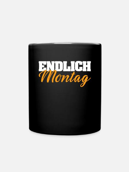 Endlich Montag Lustiger Spruch Baustelle Büro - Tasse einfarbig - Schwarz