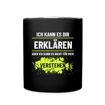 Ich kann es Dir erklären aber nicht verstehen - Tasse einfarbig - Schwarz - Vorne
