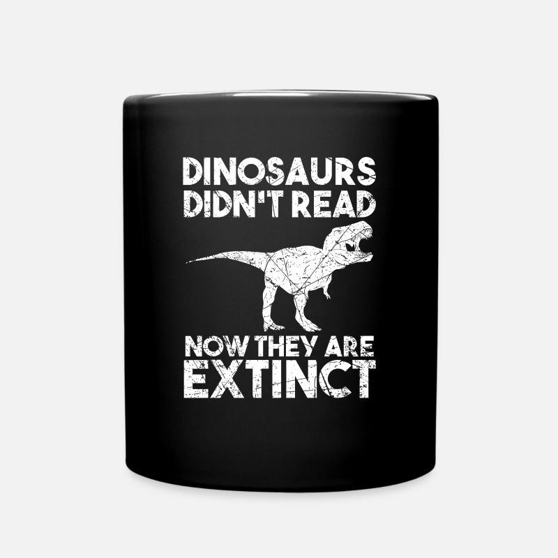 Les dinosaures n’ont pas lu maintenant ils sont éteints - Mug uni - noir
