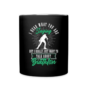 But I Really Just Want To Talk About Biathlon Ski - Tasse einfarbig - Schwarz - Vorne