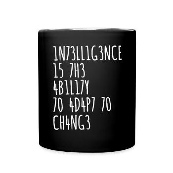 INTELLIGENCE IS THE ABILITY TO ADAPT TO CHANGE - Tasse einfarbig - Schwarz - Vorne