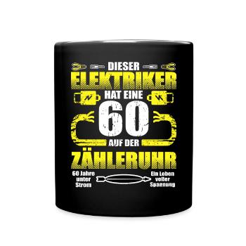 60 Auf der Zähleruhr Elektriker Geburtstag - Tasse einfarbig - Schwarz - Vorne