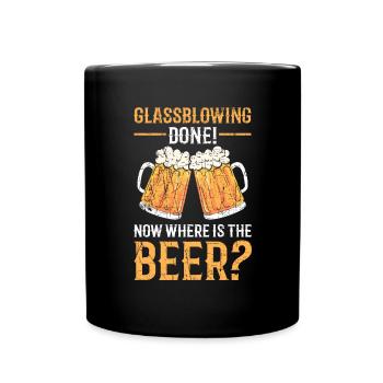 Glassblowing Done! Now where is the beer? - Tasse einfarbig - Schwarz - Vorne