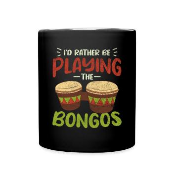Bongo Drums / I d rather be playing the bongos - Tasse einfarbig - Schwarz - Vorne