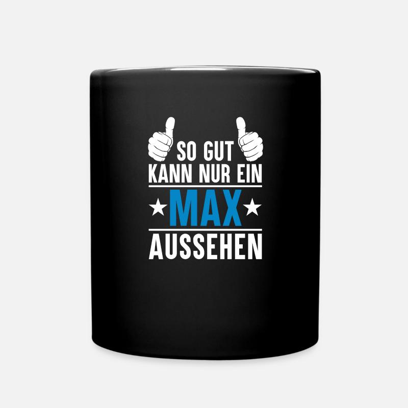 Max Name Geschenkidee Max Geschenk Vorname - Tasse einfarbig - Schwarz