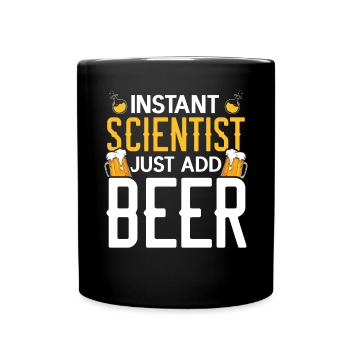 Instant Scientist Just Add Beer Drinker Science - Full Colour Mug - black - Front