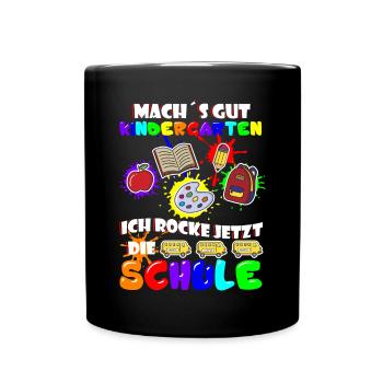 Machs Gut Kindergarten Ich Rocke Jetzt Die Schule - Tasse einfarbig - Schwarz - Vorne