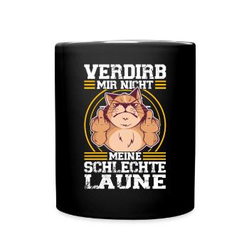 Verdirb mir nicht meine schlechte Laune - Tasse einfarbig - Schwarz - Vorne