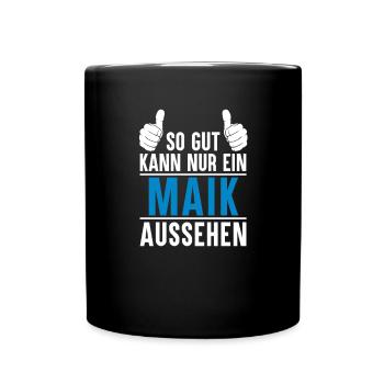 Maik Name Geschenkidee Maik Geschenk Vorname - Tasse einfarbig - Schwarz - Vorne