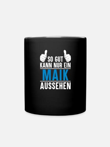 Maik Name Geschenkidee Maik Geschenk Vorname - Tasse einfarbig - Schwarz