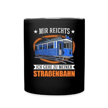 Mir reichts Ich gehe zu meiner Straßenbahn - Tasse einfarbig - Schwarz - Vorne