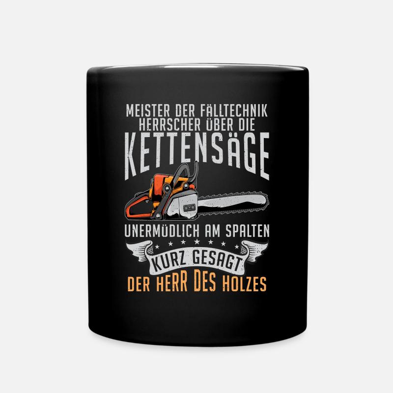 Meister der Fälltechnik Herr Des Holzes - Tasse einfarbig - Schwarz