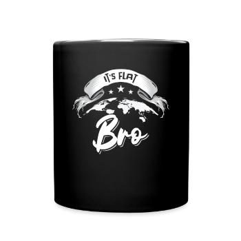 Es ist flach Bro Flat Earth Meme - Tasse einfarbig - Schwarz - Vorne
