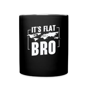 Es ist flach, Bro - Tasse einfarbig - Schwarz - Vorne