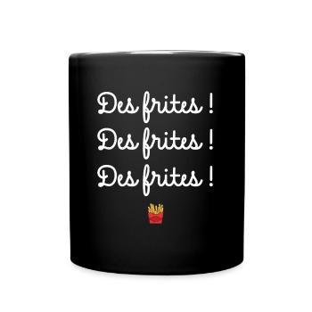 Des frites Des frites Des frites cadeau humour - Mug uni - noir - Devant