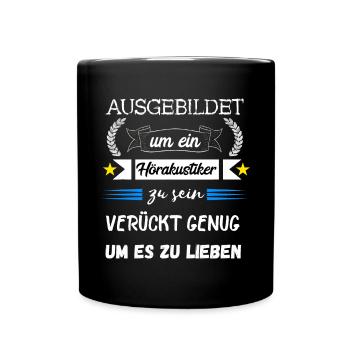 Hörakustiker Ausbildung Audiologe Hörgeräte Akusti - Tasse einfarbig - Schwarz - Vorne